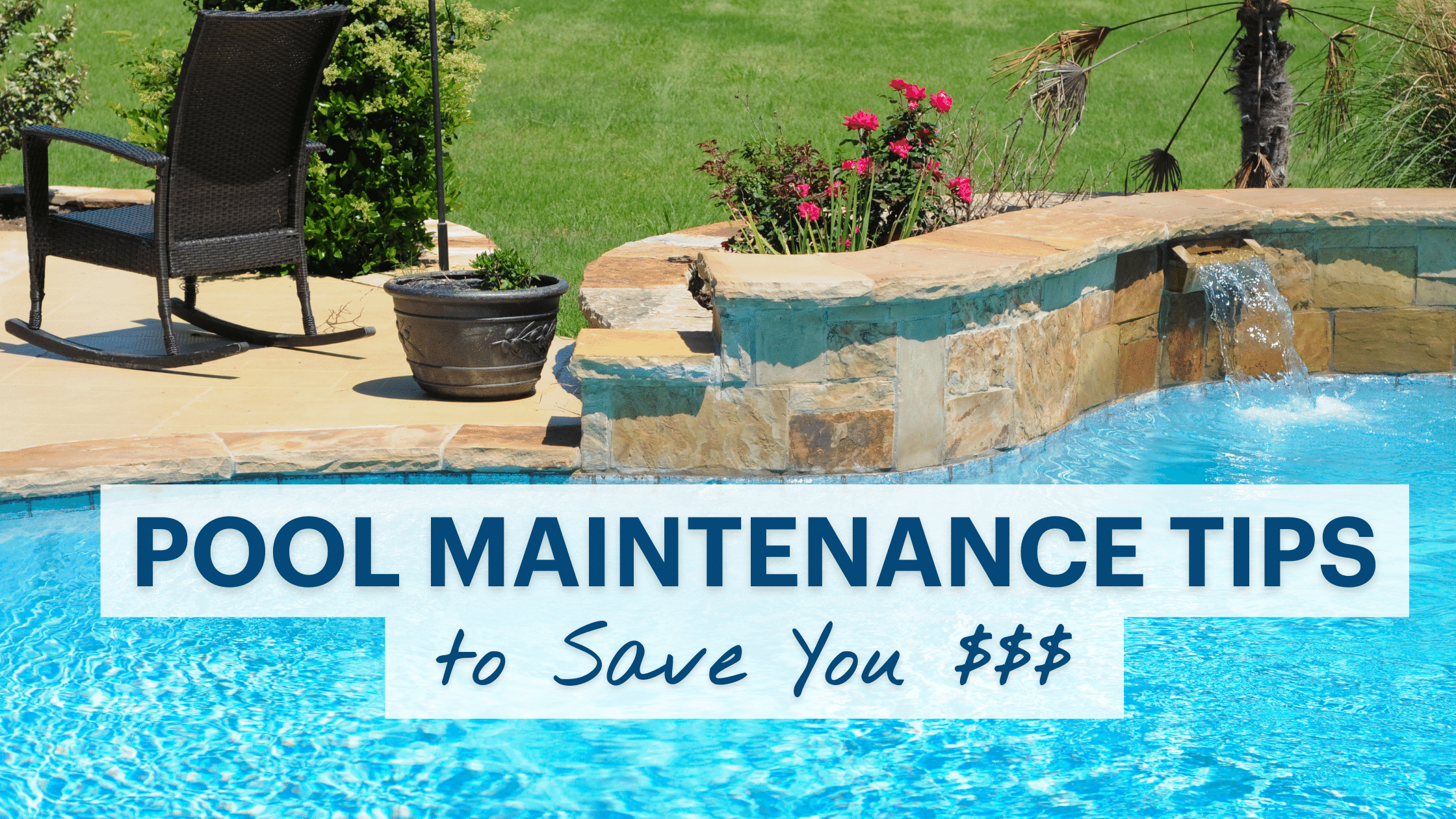 Pool Maintenance Tips to Save You Money