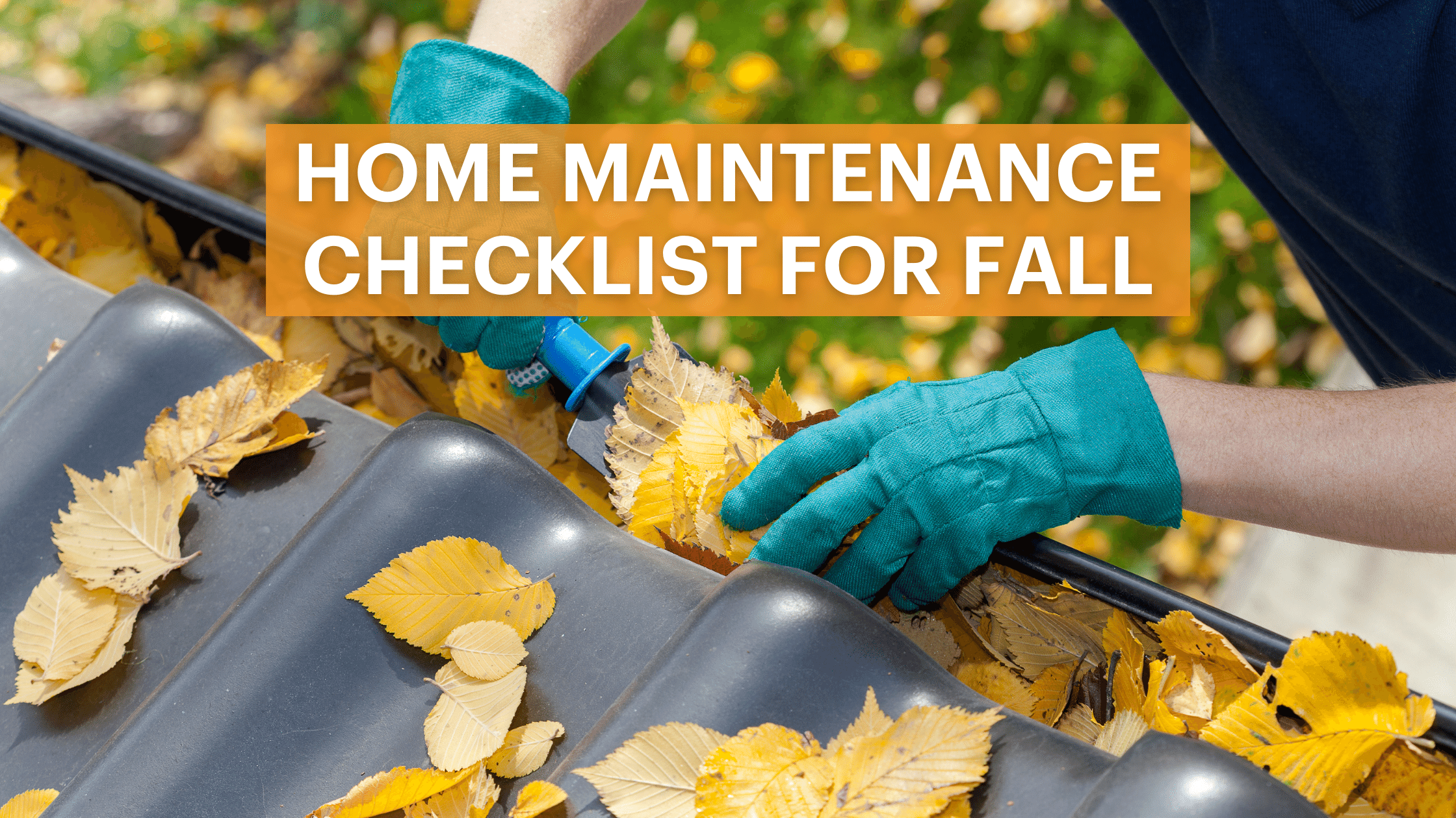 Home Maintenance Checklist for Fall